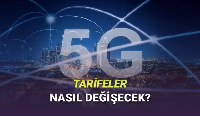 5G Kullanıma Sunulduğunda Mobil Hat Tarifeleri Nasıl Değişecek?