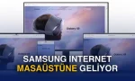 Samsung'un web tarayıcısı Samsung Internet'in masaüstü uygulaması geliyor