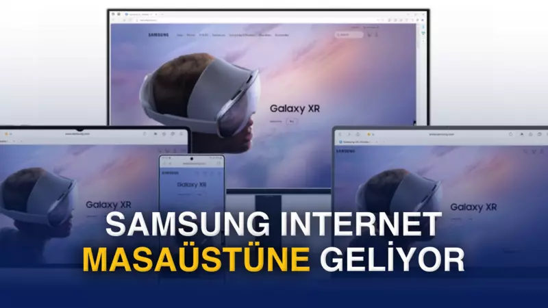 Samsung’un web tarayıcısı Samsung Internet’in masaüstü uygulaması geliyor