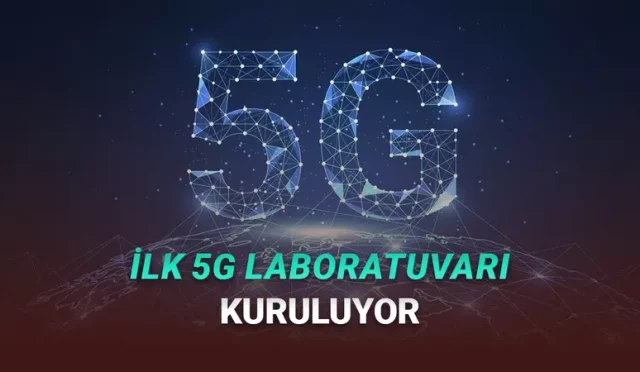 Türkiye'nin İlk 5G Laboratuvarı Kuruluyor