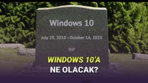 Windows 10 Desteği Sona Eriyor