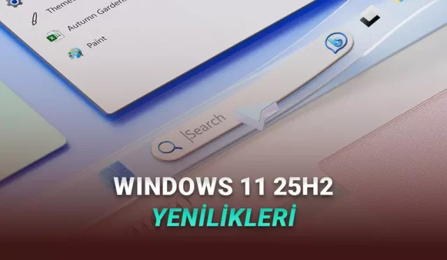 Windows 11 2025 Güncellemesi Yayımlandı