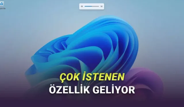 Yıllardır İstenen Bir Özellik Nihayet Windows 11'e Geliyor