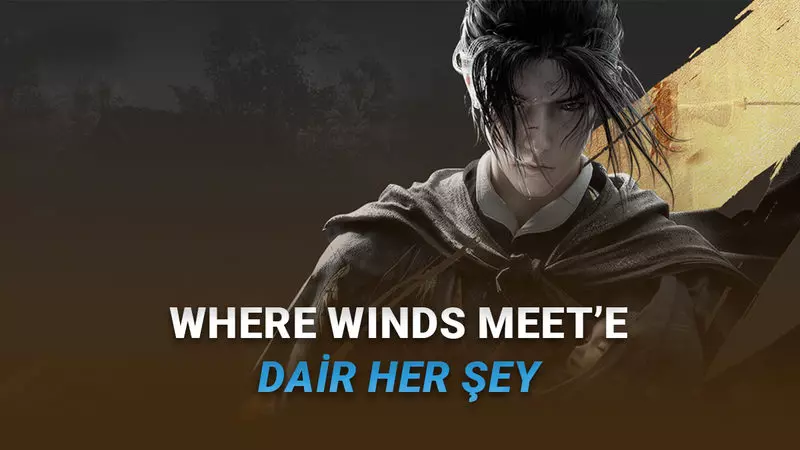 Çıkışından Bu Yana Yüz Binlerce Oyuncuya Ulaşan Oynaması Ücretsiz ‘Where Winds Meet’e Dair Bilmeniz Gereken Her Şey