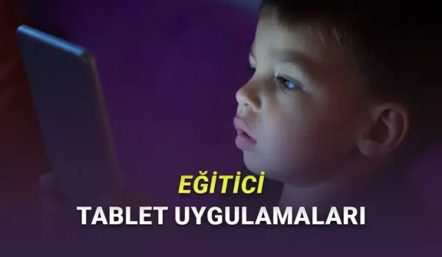Çocuklar İçin En İyi Eğitici Tablet Uygulamaları