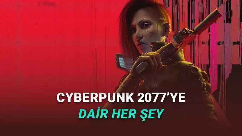 Bir Dönem Ortalığı Kasıp Kavuran Cyberpunk 2077’nin Fiyatı, Çıkış Tarihi ve Sistem Gereksinimleri