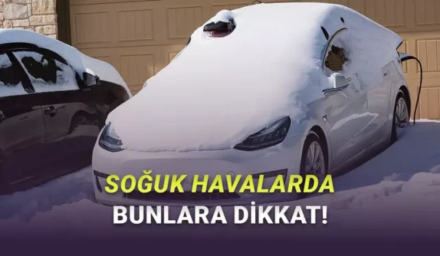 Kış Ayları Kapıya Dayandı: Elektrikli Araçlar Soğuk Havada Nasıl Kullanılmalı?