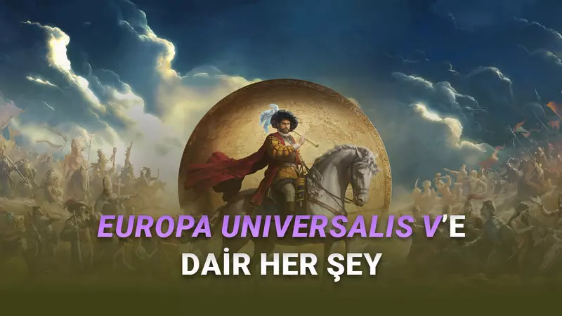 Strateji Severlerin Çılgınlar Gibi Beklediği Europa Universalis V’in Fiyatı, Çıkış Tarihi ve Sistem Gereksinimleri