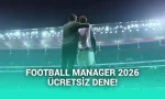 Football Manager 2026 ücretsiz demosu çıktı