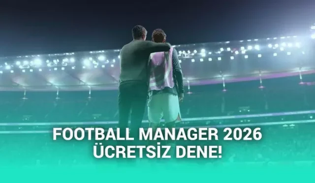 Football Manager 2026 ücretsiz demosu çıktı