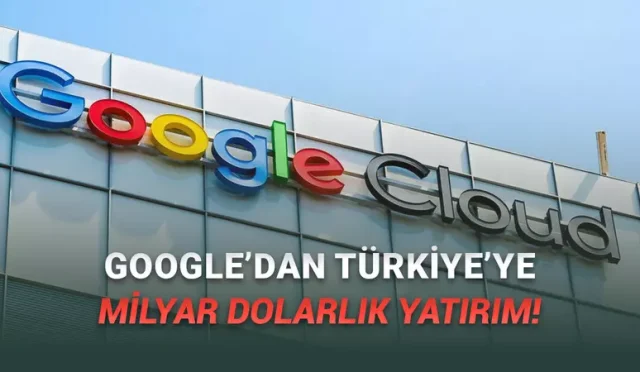 Google, Türkiye’ye Yapacağı Devasa Yatırımın Büyüklüğünü Açıkladı!