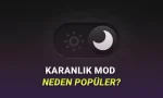 Karanlık Modu Neden Daha Çok Gençler Kullanıyor