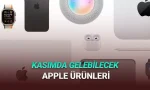 Kasım 2025 Apple'ın Bu Ay Tanıtması Beklenen Yeni Ürünler
