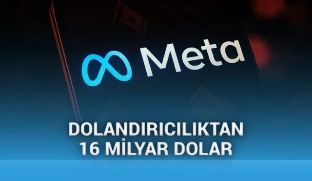 Meta, 16 milyar dolarlık “dolandırıcı reklam geliri” yüzünden soruşturmaya alındı