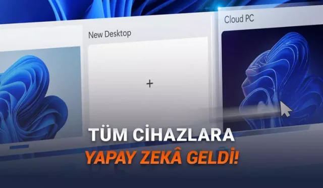 Microsoft, Copilot+ Olmayan Bilgisayarlara Yapay Zekâ Getiren Teknolojisini Duyurdu: İşte Özellikleri