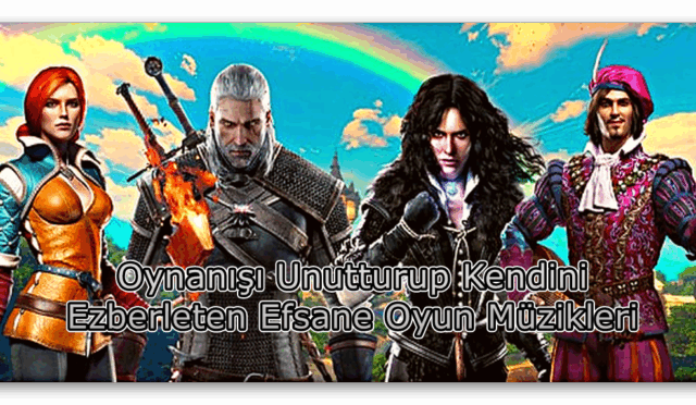 Oynanışı Unutturup Kendini Ezberleten Efsane Oyun Müzikleri