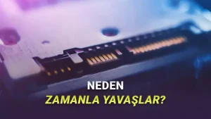 SSD'ler, Neden Kullandıkça Yavaşlar