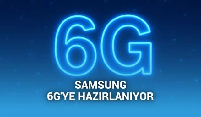 Samsung, 6G için şimdiden iş birliklerine başladı