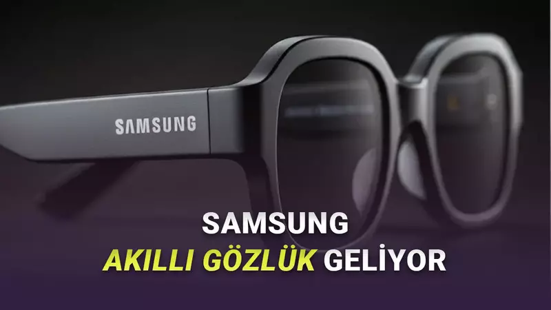 Samsung’un Günlük Kullanıma Uygun Akıllı Gözlüklerinin Özellikleri Ortaya Çıktı