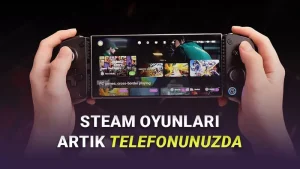 Steam Oyunlarını Artık Telefondan Oynamak Mümkün
