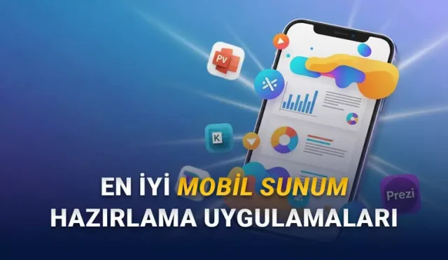 Sunum Hazırlama İçin En İyi Mobil Uygulamalar