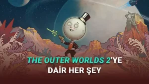 The Outer Worlds 2'nin Fiyatı, Çıkış Tarihi ve Sistem Gereksinimleri