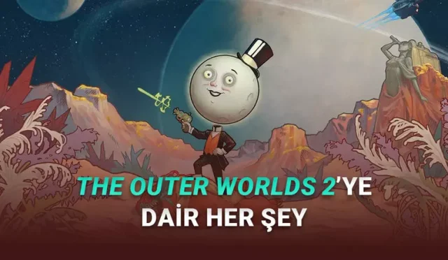 The Outer Worlds 2'nin Fiyatı, Çıkış Tarihi ve Sistem Gereksinimleri