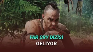 Ubisoft'un Çok Sevilen Oyun Serisi Far Cry Dizi Oluyor