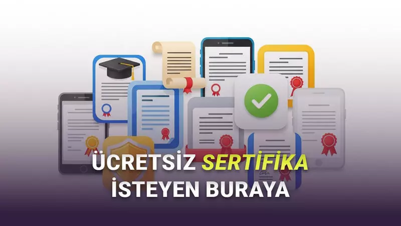 Ücretsiz Sertifika Alınabilen Uygulamalar (Uzmanlaşacak Pek Çok Alan Var)