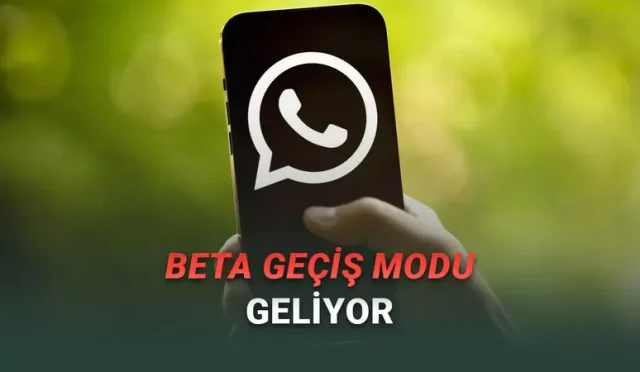WhatsApp'a Gelecek Özellikleri Daha Çıkmadan Deneyebileceksiniz