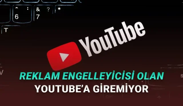 YouTube, Reklam Engelleyici Kullananları Direkt Siteye Almamaya Başladı