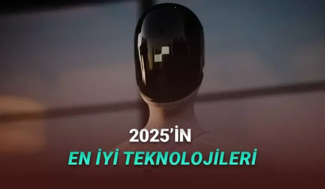 2025’te Tanıtılan En İyi Teknolojiler