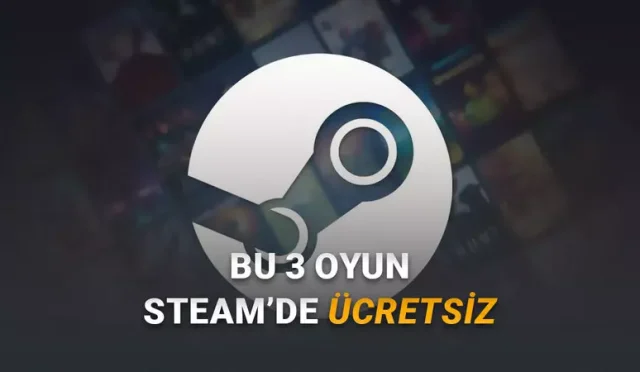 3 oyun Steam'de ücretsiz