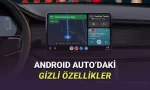 Android Auto'nun Bilinmeyen Özellikleri