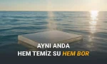 Çinli bilim insanları, geliştirdikleri yeni bir teknoloji sayesinde deniz suyundan aynı anda hem içme suyu hem de bor elde edebilmeye başladılar.