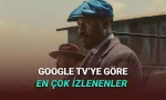 Google TV, 2025'in En Çok İzlenen Film ve Dizilerini Açıkladı