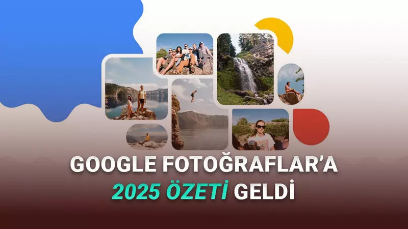 Benim 20 yıllık Fotoğraflarımı bulamayan Ancak: Kimle, Nerede, Kaç Fotoğrafınız Olduğunu Bile Söyleyen Google Fotoğraflar 2025 Yıllık Özet Yayımlandı