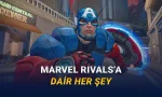 Marvel Rivals'a dair bilmeniz gereken tüm detaylar
