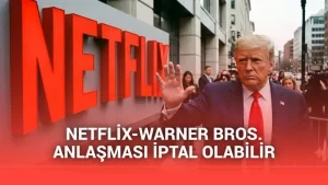 Netflix’in Warner Bros.’u 82,7 milyar dolara satın almasına Donald Trump karşı çıktı.