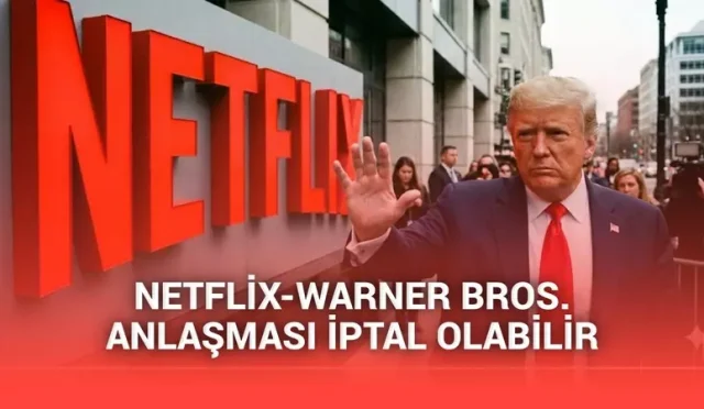 Netflix’in Warner Bros.’u 82,7 milyar dolara satın almasına Donald Trump karşı çıktı.
