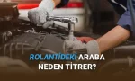 Otomobiller Kontak Açıkken Neden Titrer