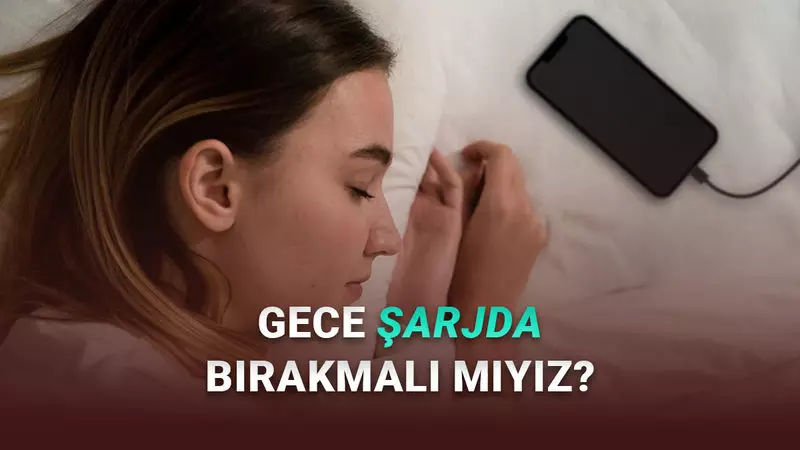 Telefonu gece şarjda bırakmak pile zarar veriyor mu