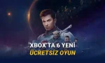 Toplam Değeri 2 Bin TL'yi Aşan 6 Xbox Oyunu Bu Hafta Sonu Ücretsiz