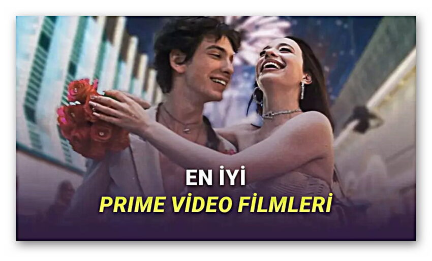 Prime Video zlemeniz Gereken En İyi Filmler