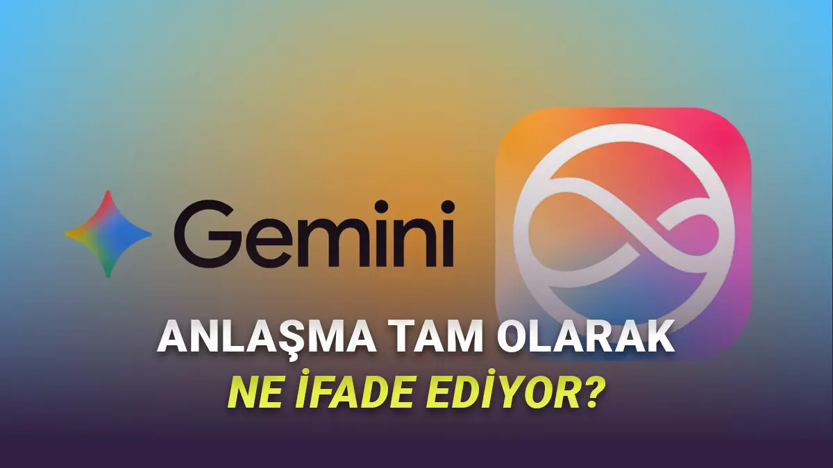 Apple'ın Google ile duyurduğu yeni Gemini anlaşması