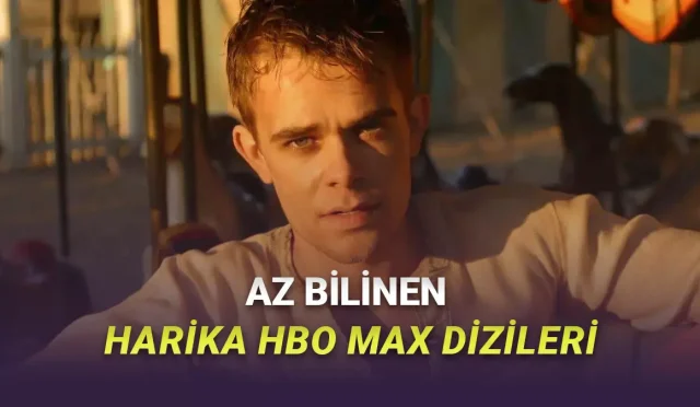 Az Bilinen Harika HBO Max Dizileri