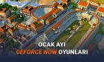 GeForce NOW'a Eklenecek Yeni Oyunlar