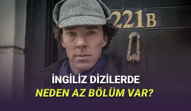 İngiliz Dizileri Neden Sezon Başına Daha Az Bölüm İçeriyor