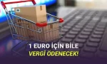 Yurt Dışından Online Alışveriş Devri Bitti 30 Euro'luk Vergi Muafiyeti Kaldırıldı